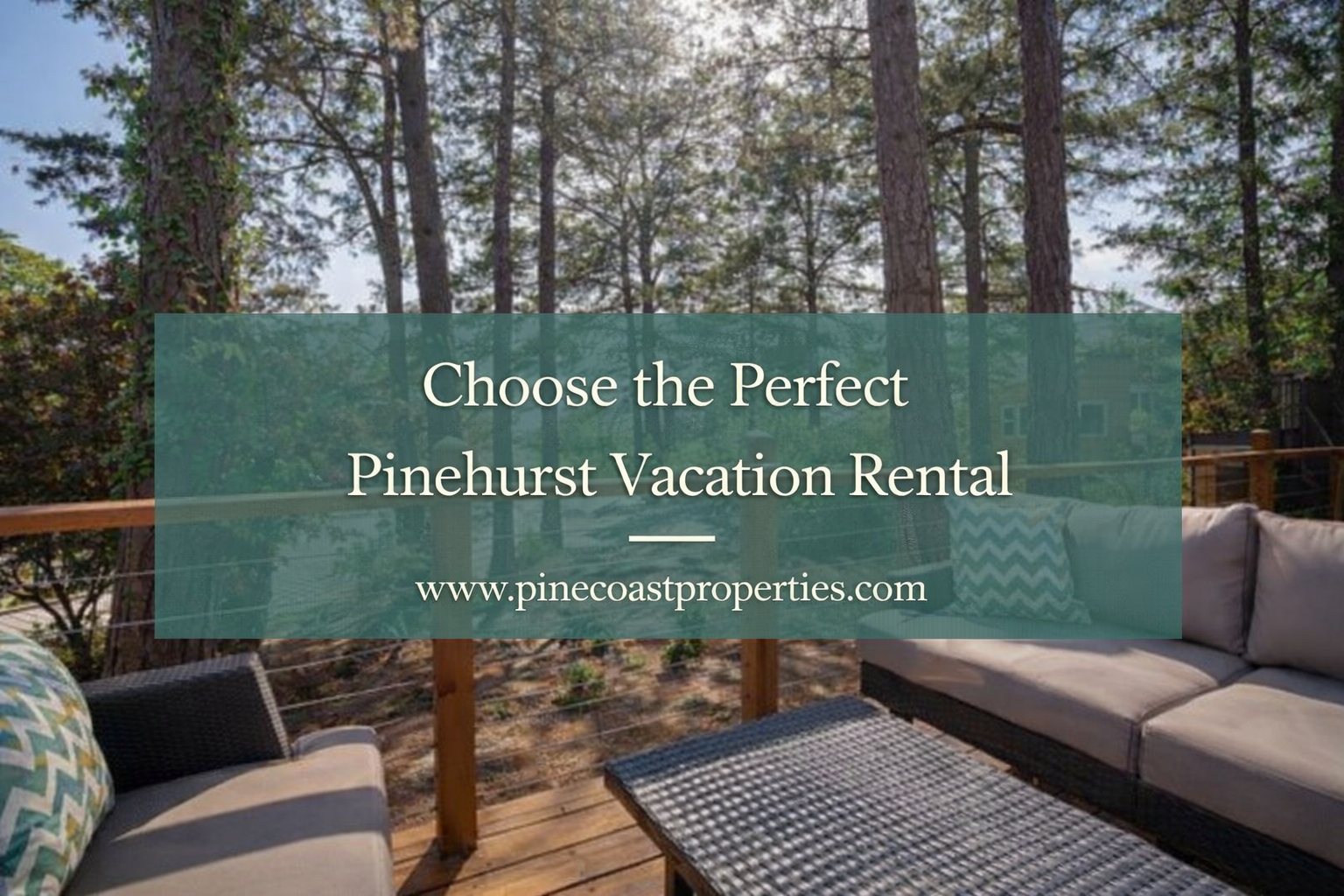 Choose the Perfect Pinehurst Vacation Rental
